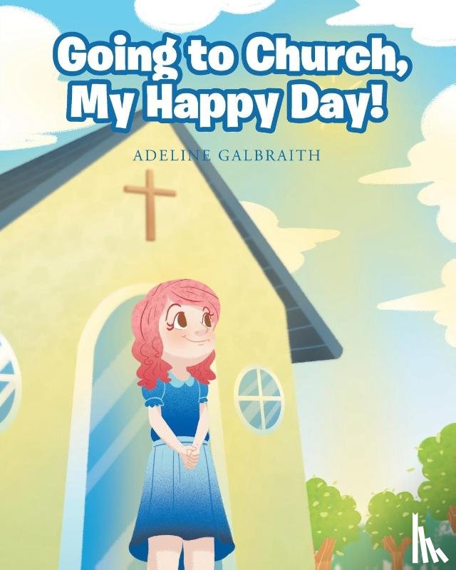 Galbraith, Adeline - Going to Church, My Happy Day!