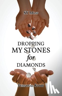 Moss, Sy - Personal Story Dropping My Stones For Diamonds