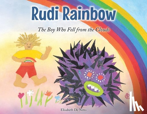 de Nitto, Elisabeth - Rudi Rainbow: The Boy Who Fell from the Clouds