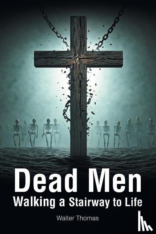 Thomas, Walter - Dead Men Walking a Stairway to Life