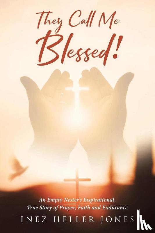 Jones, Inez Heller I. - They Call Me Blessed!