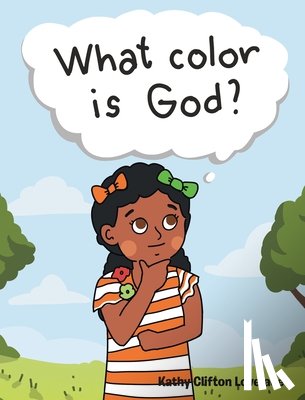 Lovelace, Kathy Clifton - What Color Is God?