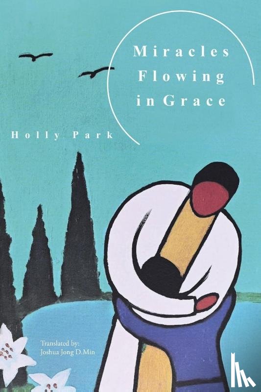 Park, Holly - Miracles Flowing in Grace