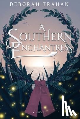 Trahan, Deborah - Trahan, D: Southern Enchantress