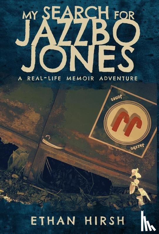 Hirsh, Ethan - Hirsh, E: My Search for Jazzbo Jones