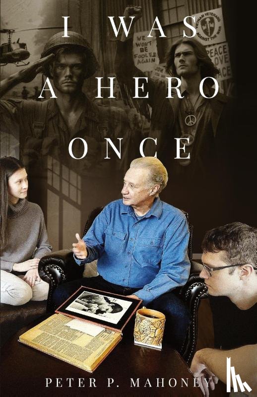 Mahoney, Peter P. - I Was a Hero Once