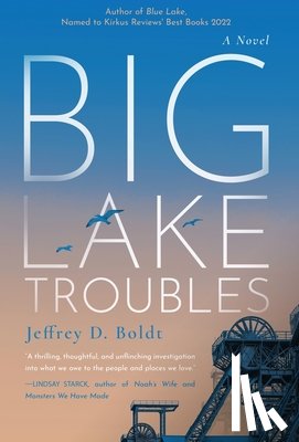 Boldt, Jeffrey D. - Boldt, J: Big Lake Troubles