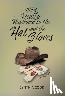 Cook, Cynthia - Cook, C: What Really Happened To The Hat and The Gloves