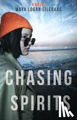 Eileraas, Maya Logan - Chasing Spirits