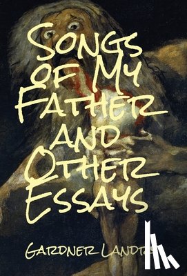 Landry, Gardner - Landry, G: Songs of My Father and Other Essays