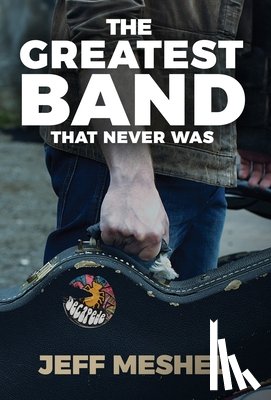 Meshel, Jeff - Meshel, J: Greatest Band That Never Was