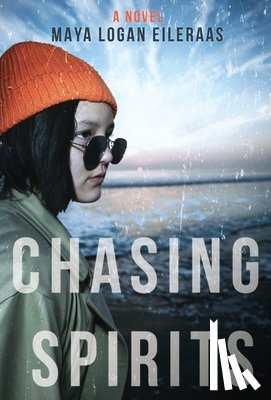 Eileraas, Maya Logan - Chasing Spirits