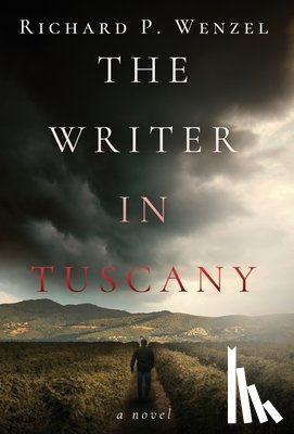 Wenzel, Richard P. - The Writer in Tuscany