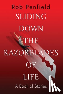 Penfield, Rob - Penfield, R: Sliding Down The Razor Blades of Life