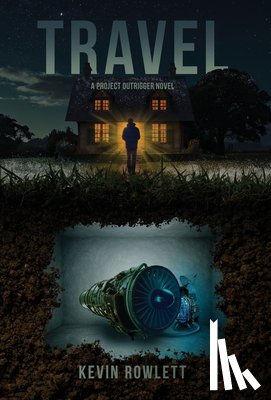 Rowlett, Kevin - Travel: A Project Outrigger Novel