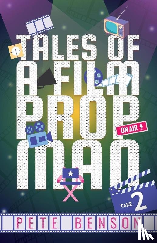 Benson, Pete - Tales of a Film Prop Man