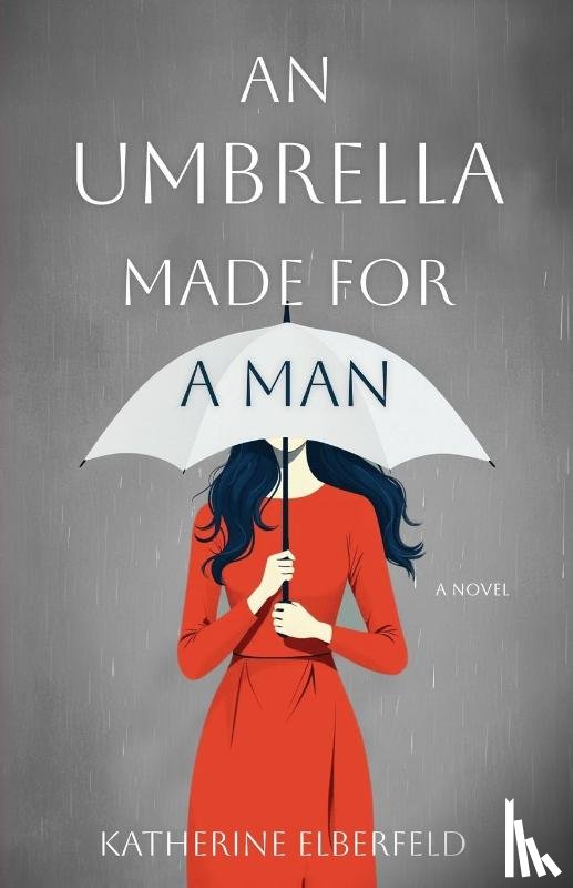 Elberfeld, Katherine - An Umbrella Made for a Man