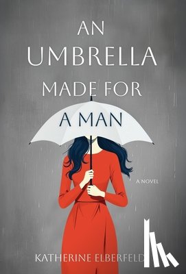 Elberfeld, Katherine - An Umbrella Made for a Man