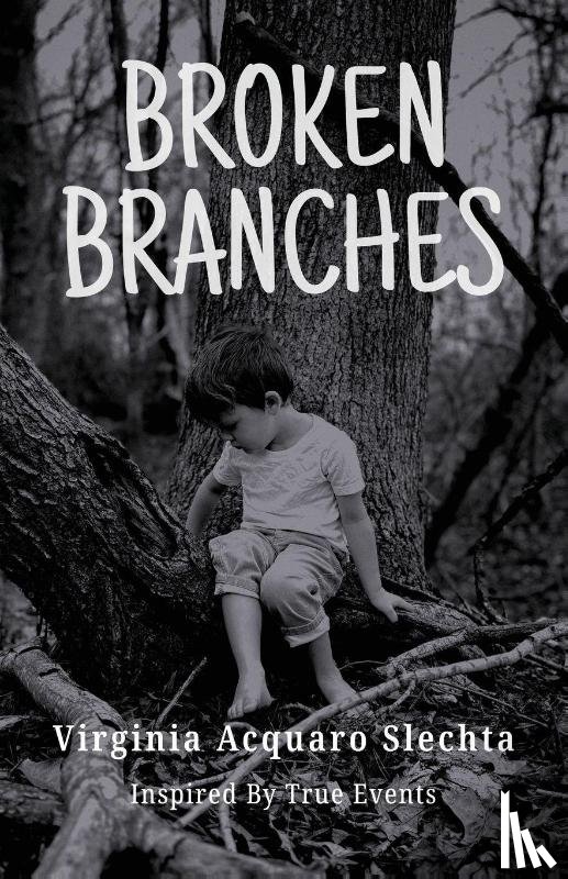 Slechta, Virginia Acquaro - Broken Branches