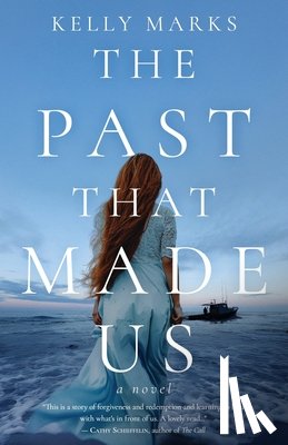 Marks, Kelly - The Past That Made Us