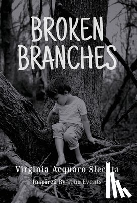 Slechta, Virginia Acquaro - Broken Branches