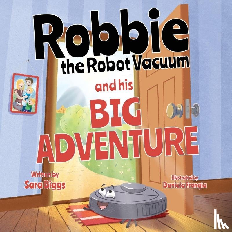 Biggs, Sara - Robbie the Robot Vacuum and His Big Adventure