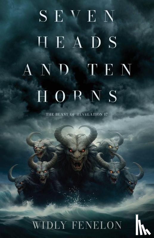 Fenelon, Widly - Seven Heads and Ten Horns