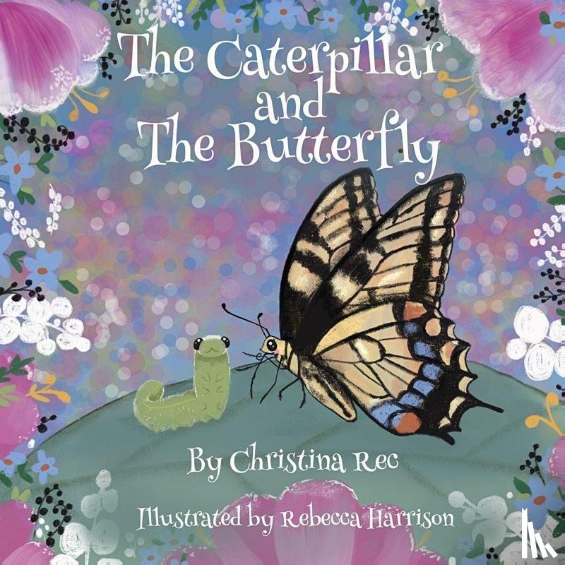 Rec, Christina - The Caterpillar and The Butterfly