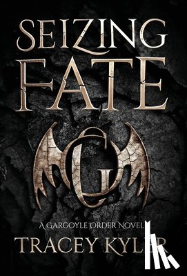 Kyler, Tracey - Seizing Fate: A Gargoyle Order Novel