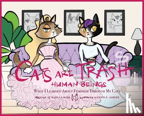Mark, Majella - Cats Are Trash Human Beings