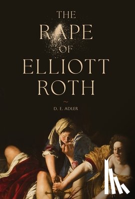 Adler, D. E. - The Rape of Elliott Roth