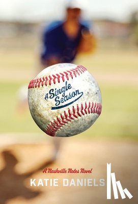 Daniels, Katie - A Single Season: A Nashville Notes Novel