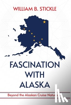 Stickle, William B - Fascination with Alaska