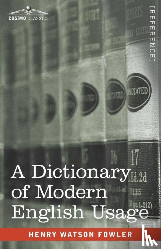 Fowler, Henry Watson - A Dictionary of Modern English Usage