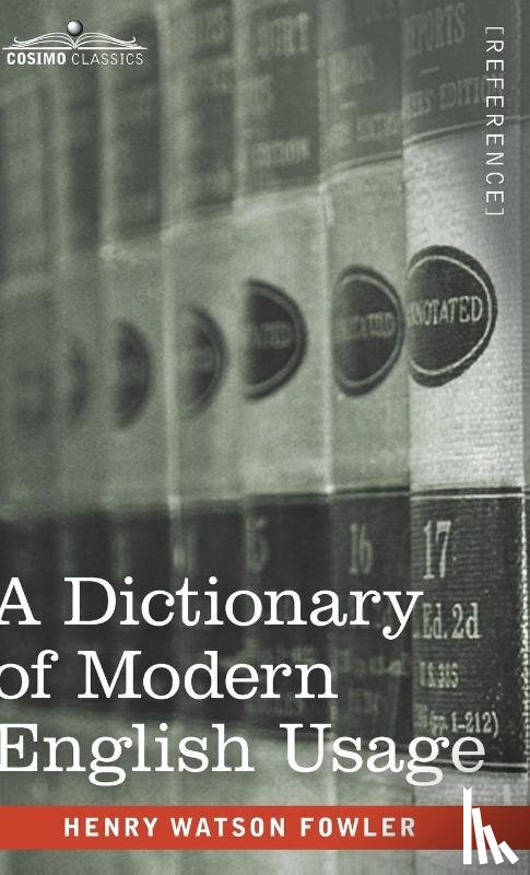 Fowler, Henry Watson - A Dictionary of Modern English Usage