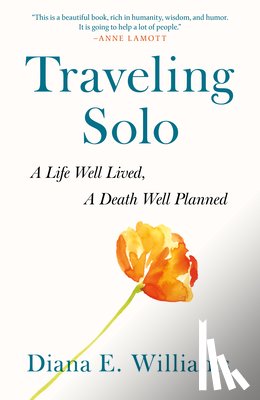 Williams, Diana E. - Traveling Solo: A Life Well Lived, a Death Well Planned