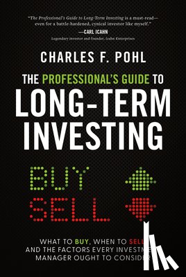 Pohl, Charles F - Pohl, C: Professional's Guide to Long-Term Investing: What t