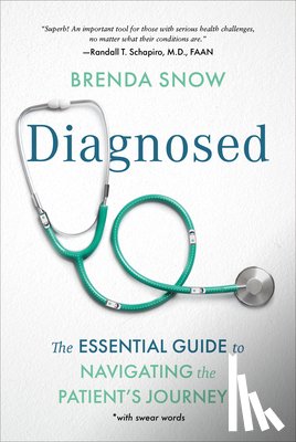 Snow, Brenda - Diagnosed: The Essential Guide to Navigating the Patient's Journey