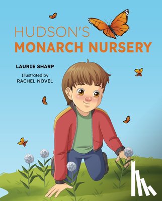 Sharp, Laurie - Hudson's Monarch Nursery