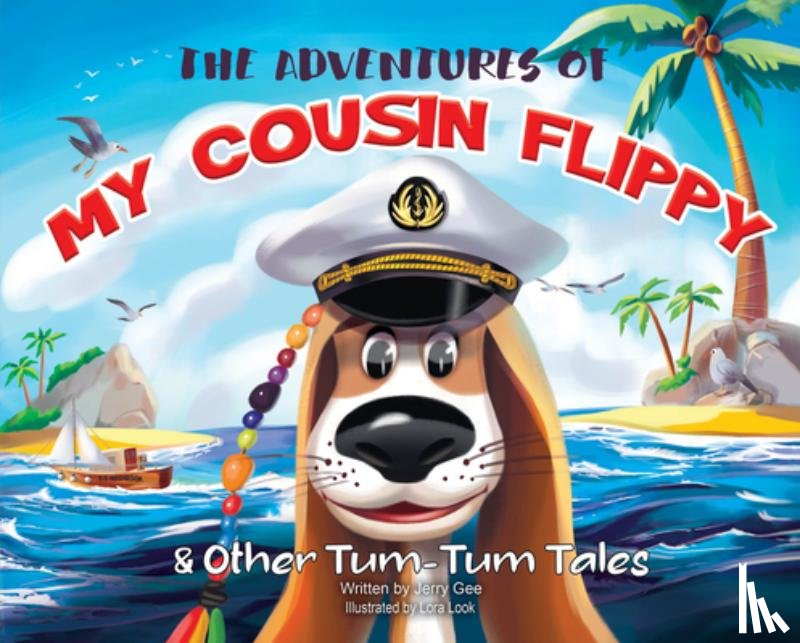 Gee, Jerry - The Adventures of My Cousin Flippy & Other Tum-Tum Tales