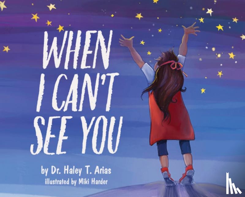 Arias, Haley T. - When I Can't See You