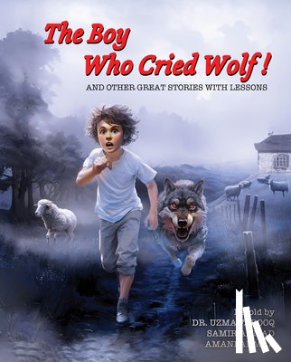 Farooq, Uzma - The Boy Who Cried Wolf! and Other Great Stories with Lessons