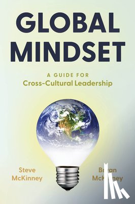 McKinney, Steve - Global Mindset: A Guide for Cross-Cultural Leadership