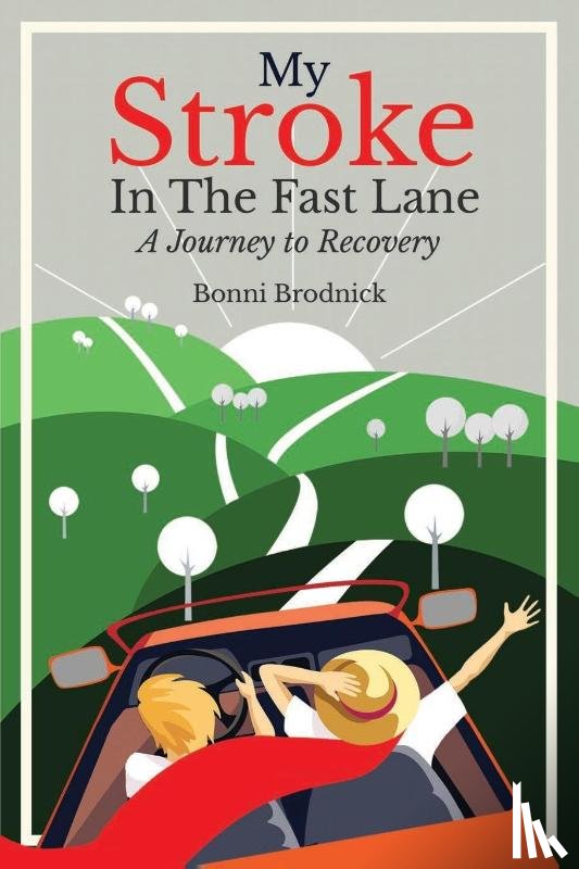 Brodnick, Bonni - My Stroke in the Fast Lane