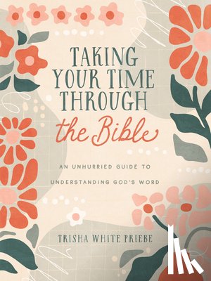 Priebe, Trisha White - Taking Your Time Through the Bible
