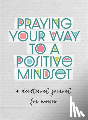 Quesenberry, Valorie - Praying Your Way to a Positive Mindset