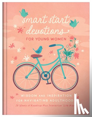 Sanford, Renee - Smart Start Devotions for Young Women: Wisdom and Inspiration for Navigating Adulthood--28 Weeks of Readings Plus Interactive "Life Maps"