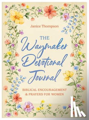 Thompson, Janice - The Waymaker Devotional Journal: Bible Encouragement and Prayers for Women