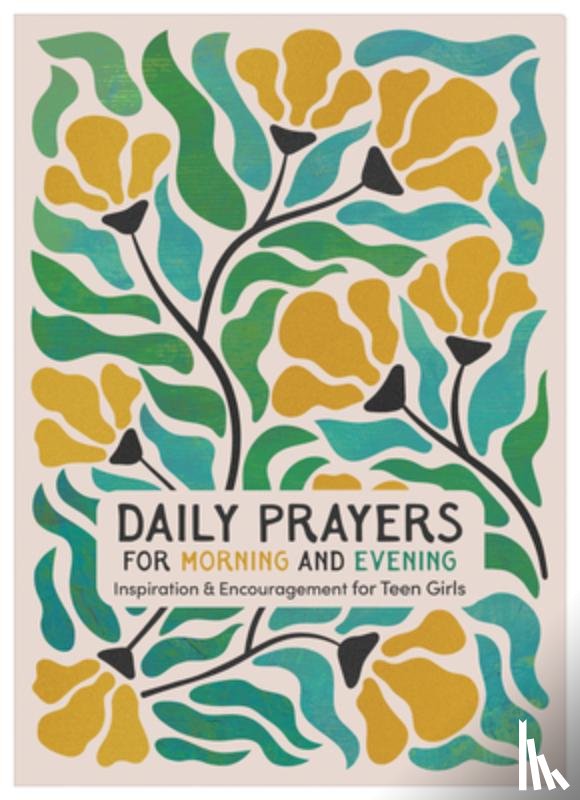 Compiled by Barbour Staff - Daily Prayers for Morning and Evening: Inspiration and Encouragement for Teen Girls