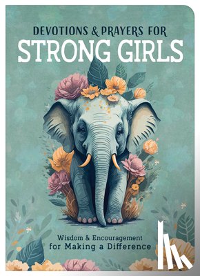 Green, Renae Brumbaugh - Devotions and Prayers for Strong Girls